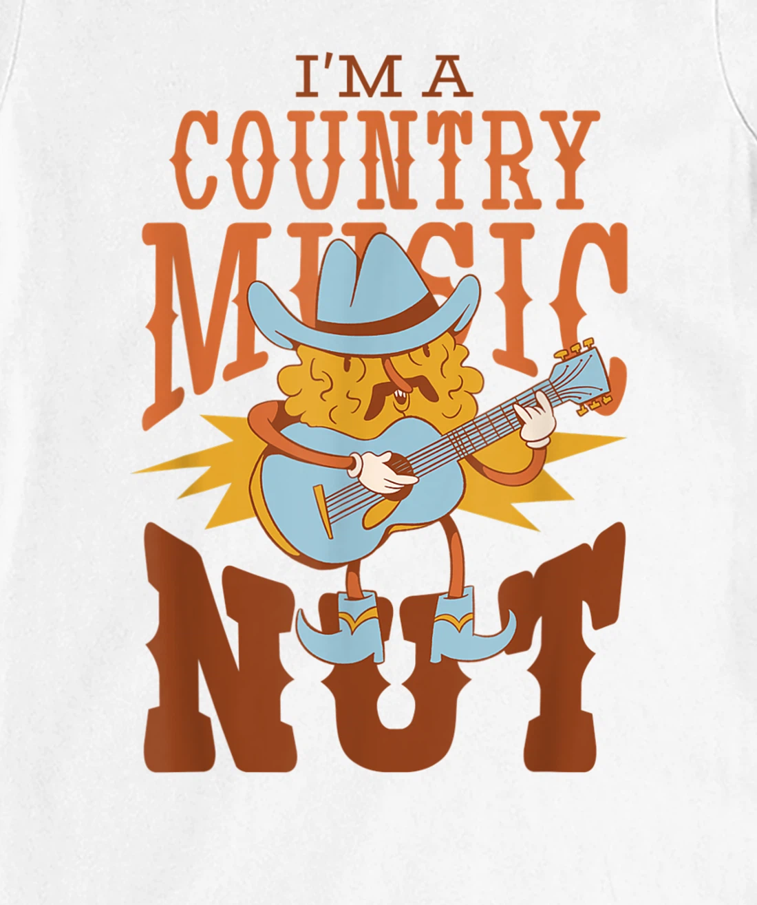 Womens I'm A Country Music Nut Cowboy Guitar Western Walnut T-Shirt, Kid T-Shirt and Women T-Shirt