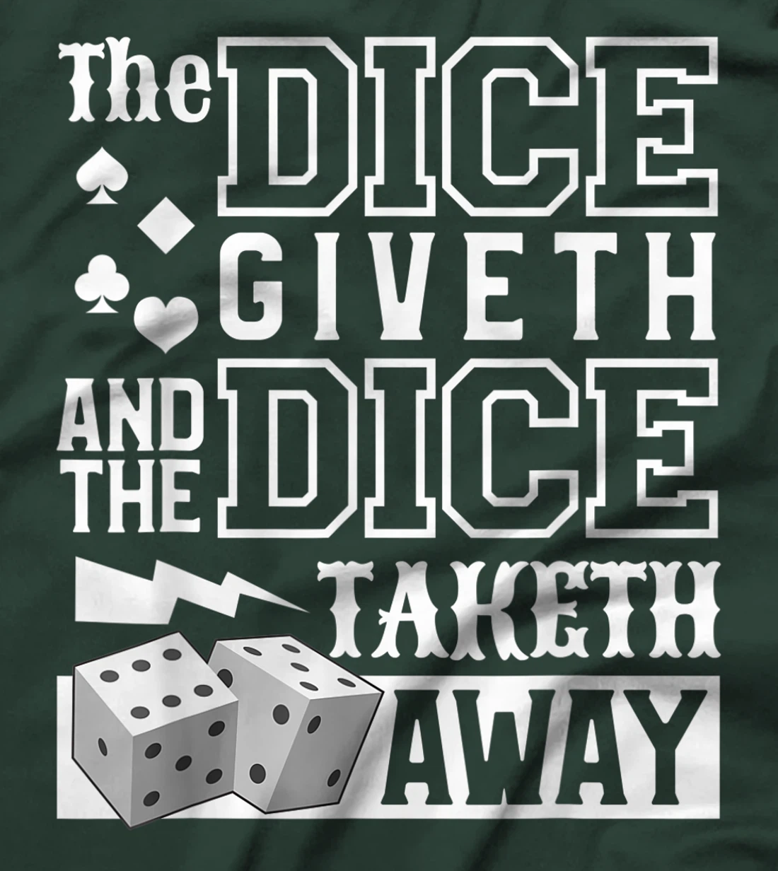 The Dice Giveth And The Dice Taketh Away For A Gambler T-Shirt, Women T-Shirt