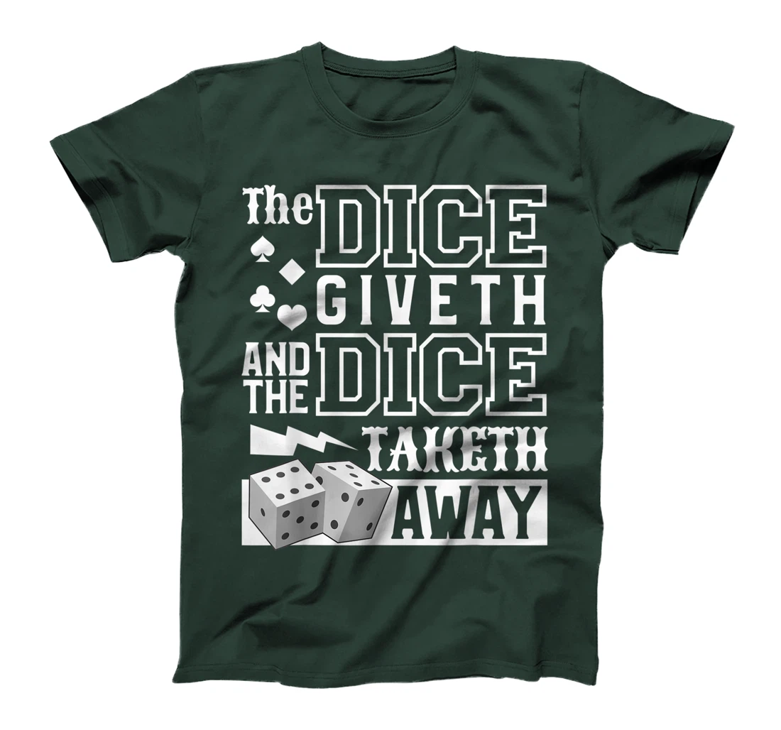 The Dice Giveth And The Dice Taketh Away For A Gambler T-Shirt, Women T-Shirt