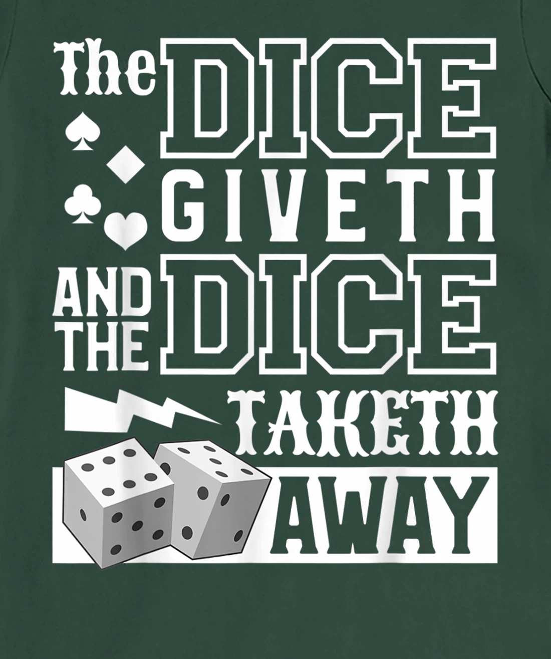 The Dice Giveth And The Dice Taketh Away For A Gambler T-Shirt, Women T-Shirt