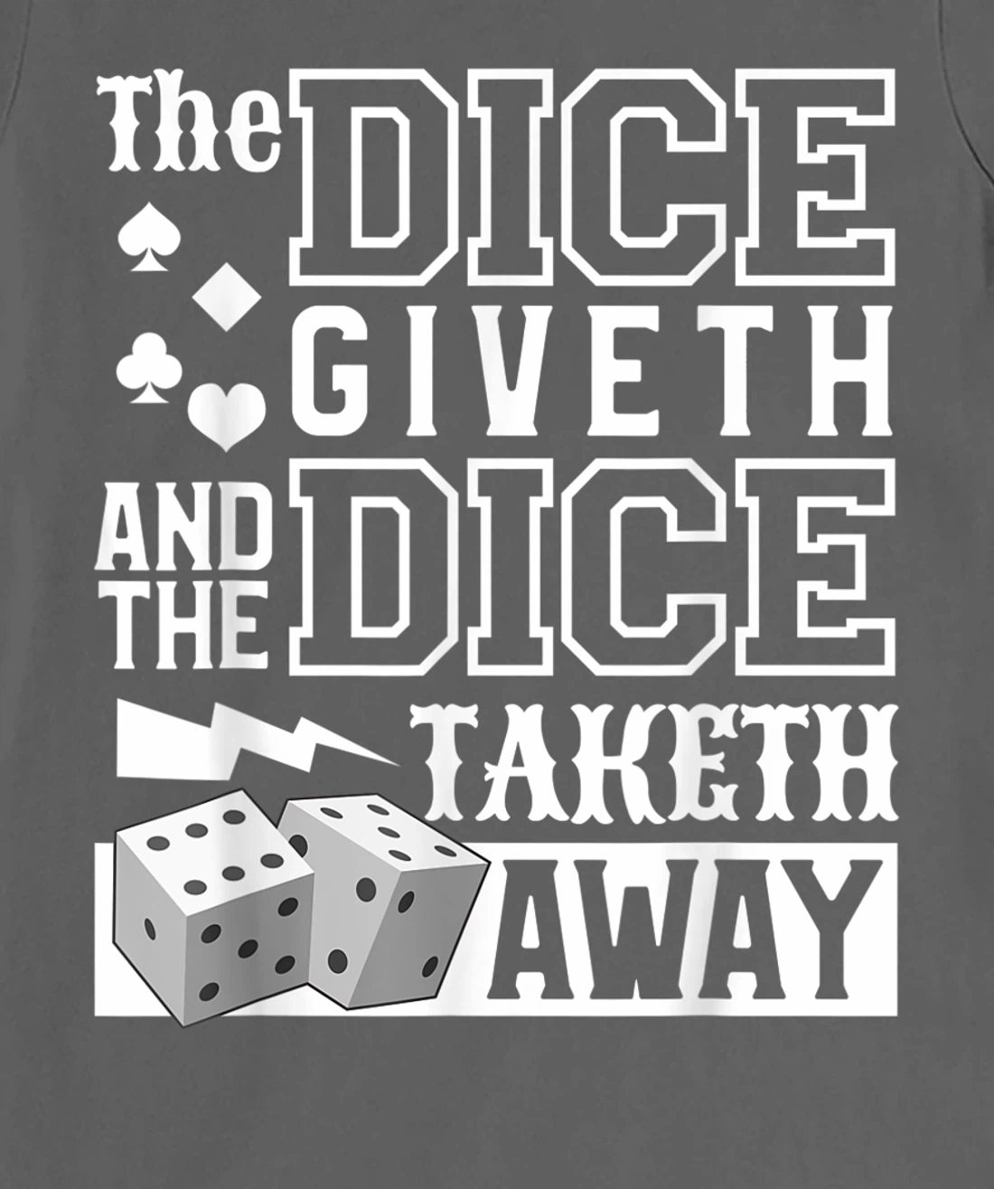 The Dice Giveth And The Dice Taketh Away For A Gambler T-Shirt, Women T-Shirt
