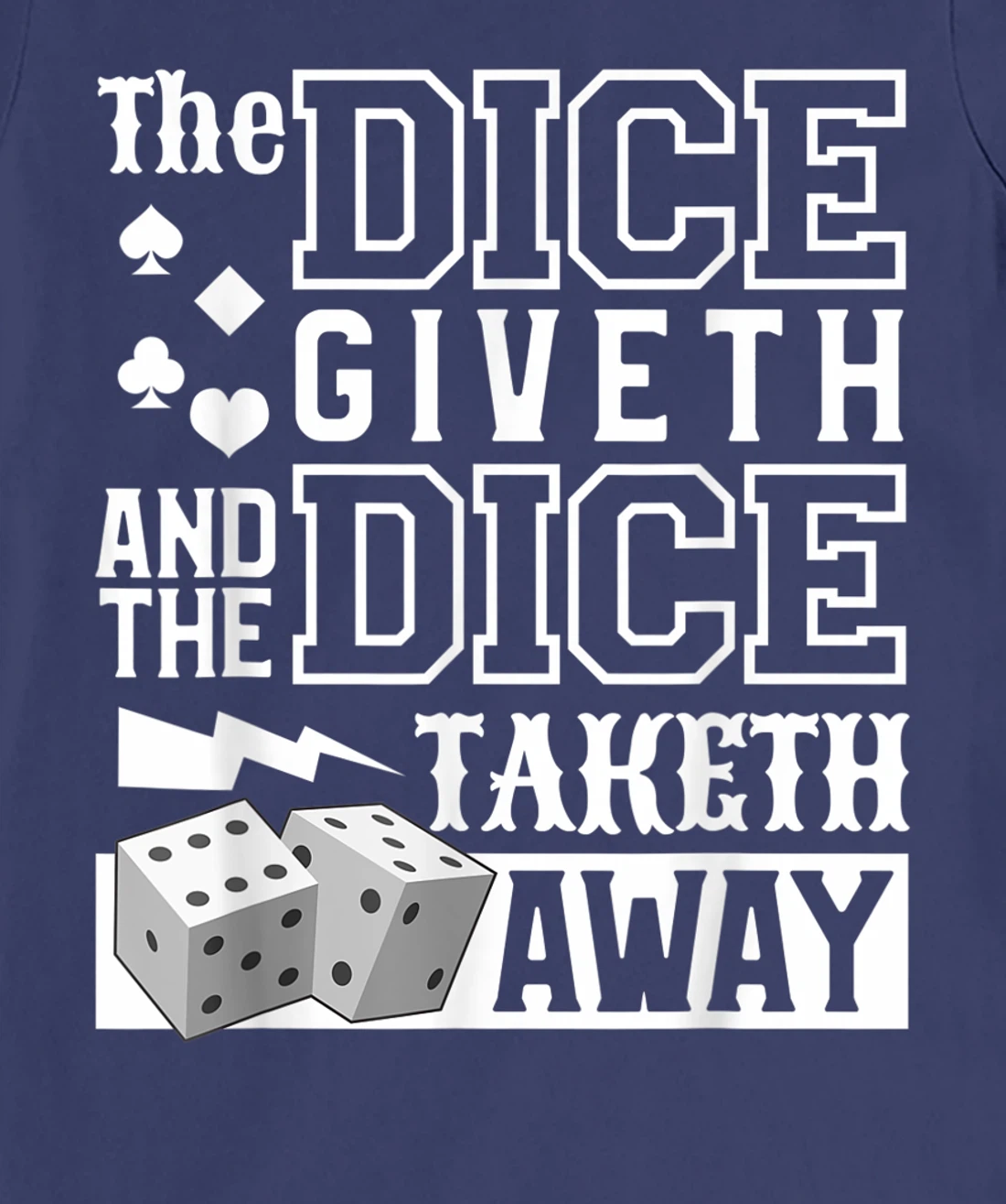 The Dice Giveth And The Dice Taketh Away For A Gambler T-Shirt, Women T-Shirt