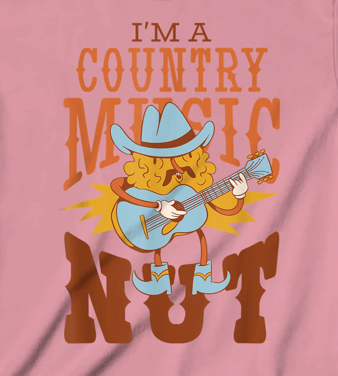 Womens I'm A Country Music Nut Cowboy Guitar Western Walnut T-Shirt, Kid T-Shirt and Women T-Shirt