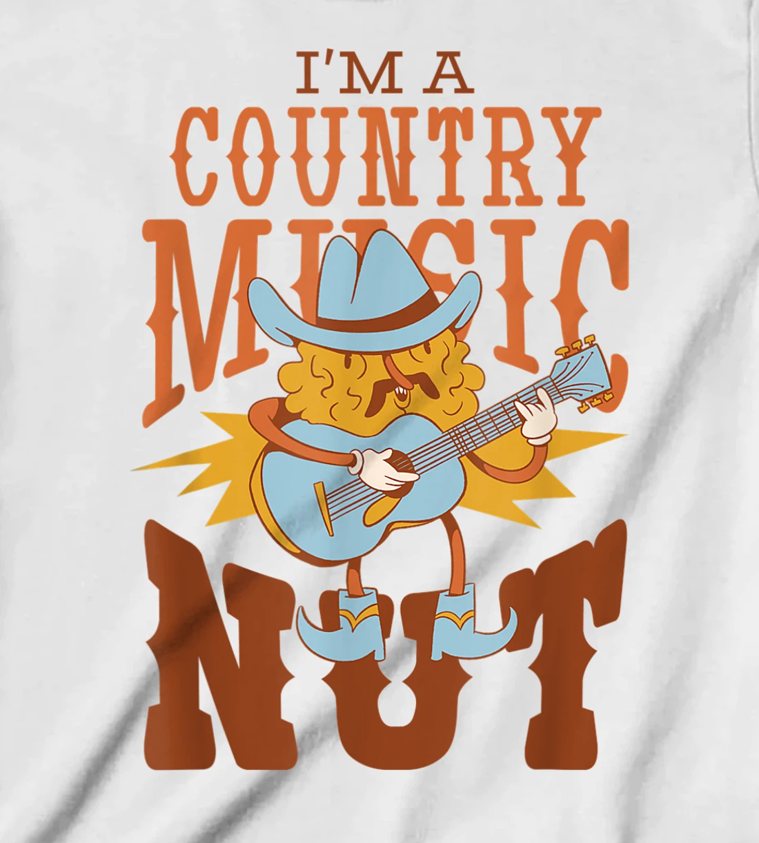 Womens I'm A Country Music Nut Cowboy Guitar Western Walnut T-Shirt, Kid T-Shirt and Women T-Shirt