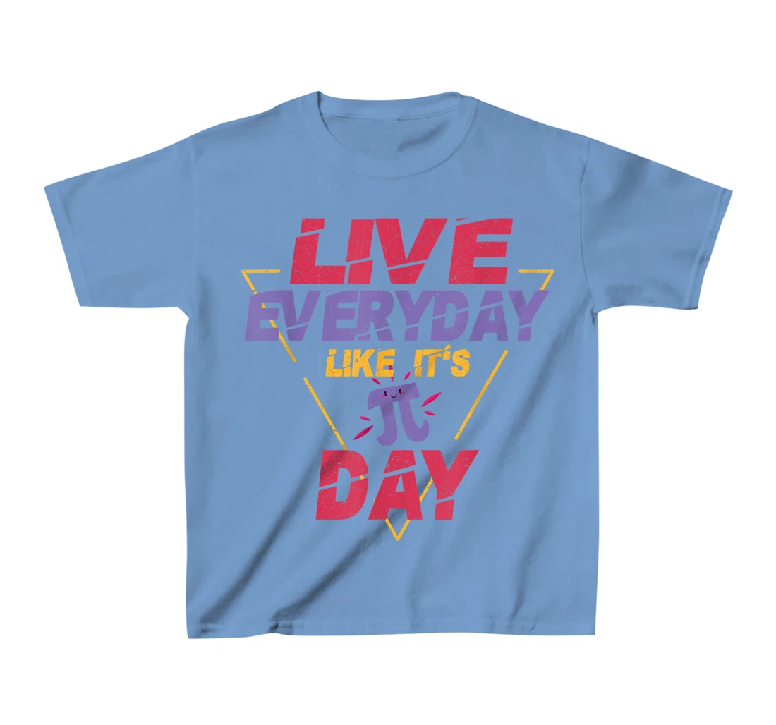 Happy Pi Day Live Everyday Funny 3.14 Science Math Teacher T-Shirt, Kid T-Shirt and Women T-Shirt