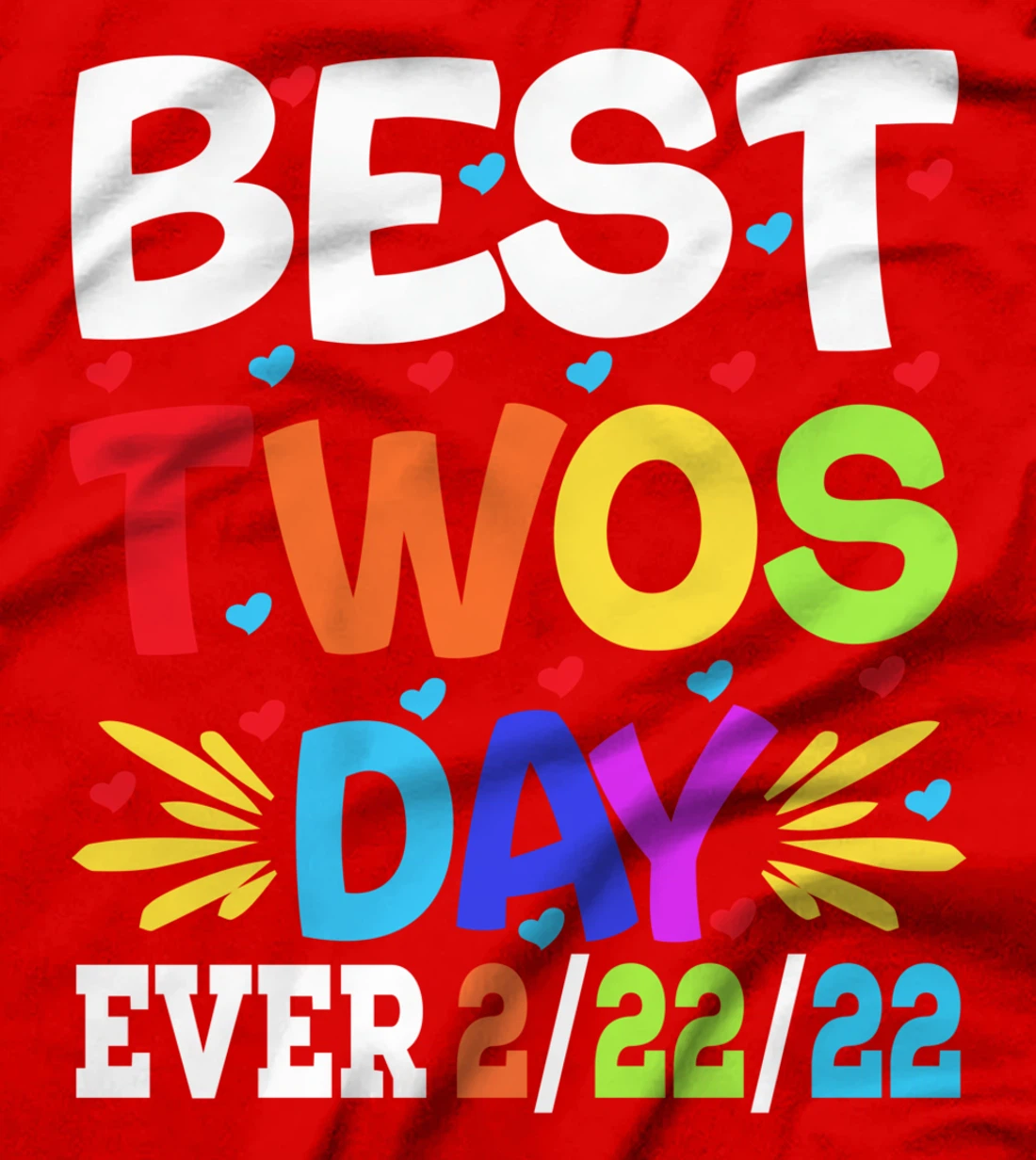 Happy 2/22/22 Twosday Tuesday February 22nd 2022 Numerology T-Shirt