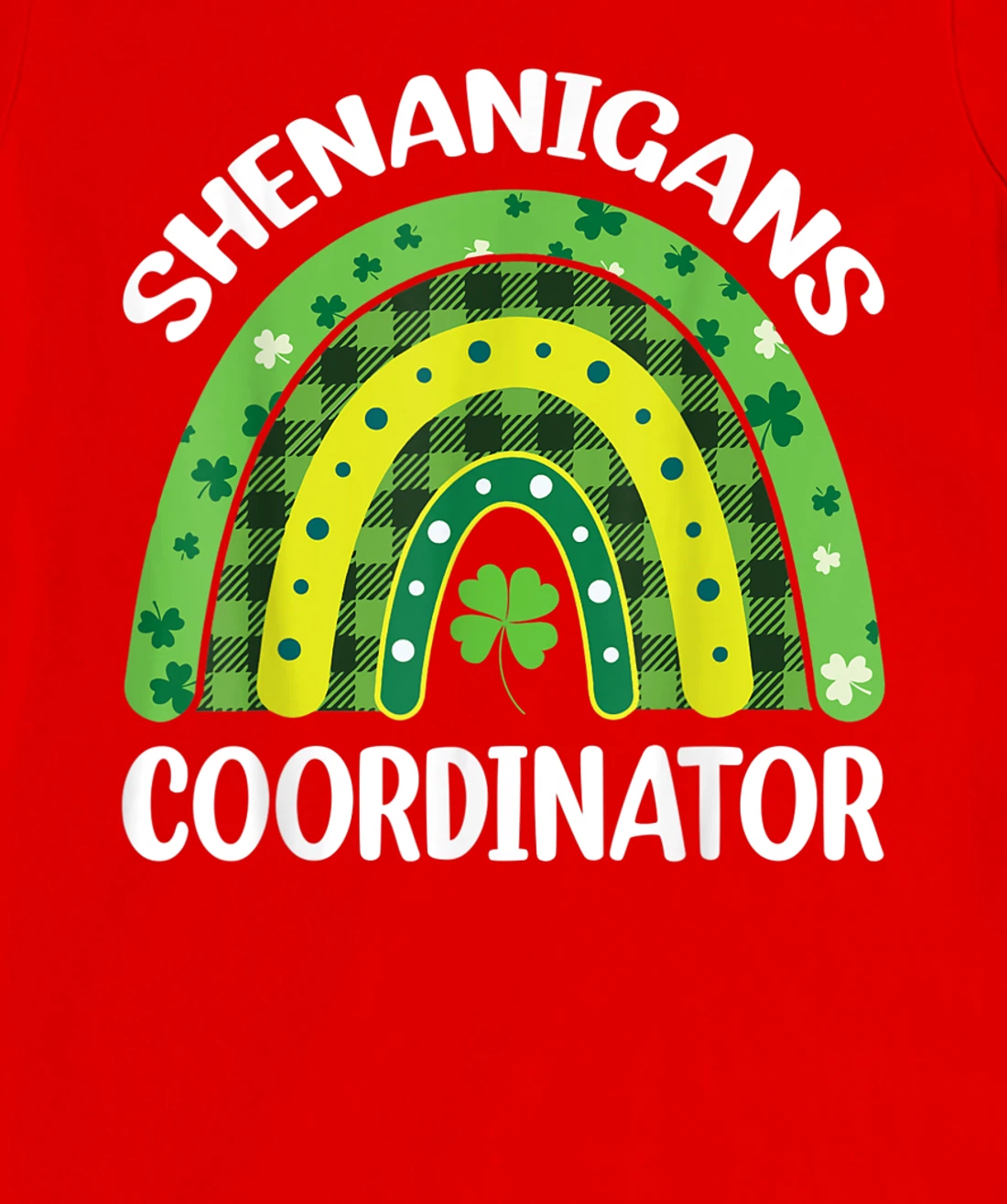 Shenanigans Coordinator Rainbow St Patricks Day Teacher Gift T-Shirt, Kid T-Shirt and Women T-Shirt