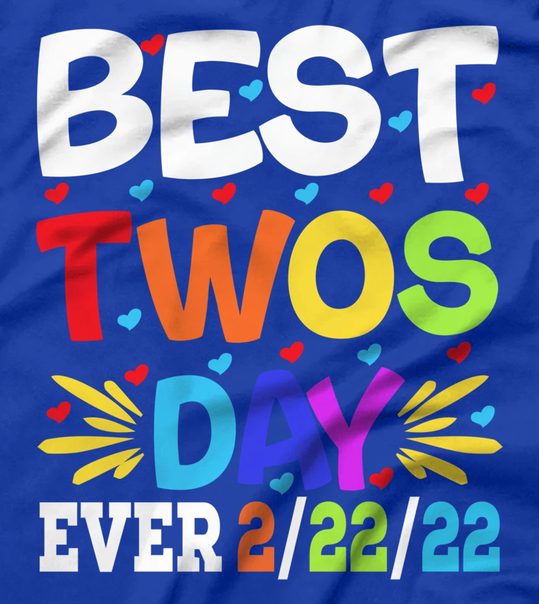 Happy 2/22/22 Twosday Tuesday February 22nd 2022 Numerology T-Shirt