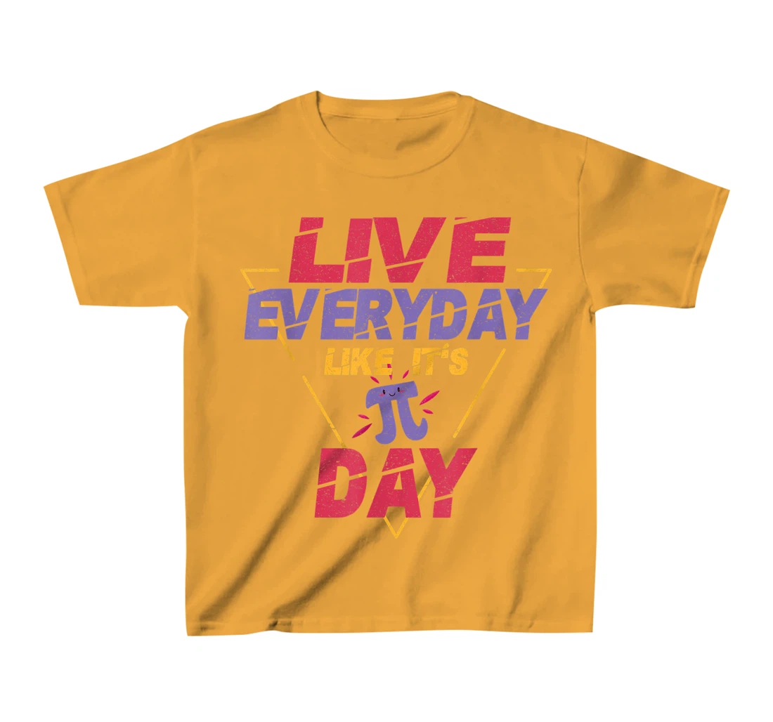Happy Pi Day Live Everyday Funny 3.14 Science Math Teacher T-Shirt, Kid T-Shirt and Women T-Shirt