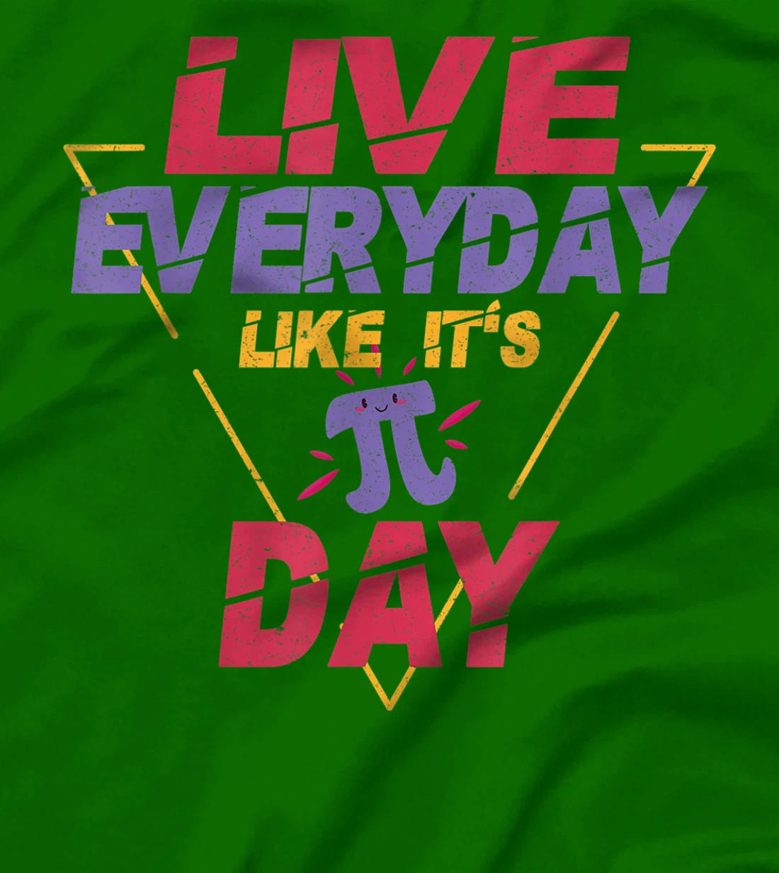 Happy Pi Day Live Everyday Funny 3.14 Science Math Teacher T-Shirt, Kid T-Shirt and Women T-Shirt