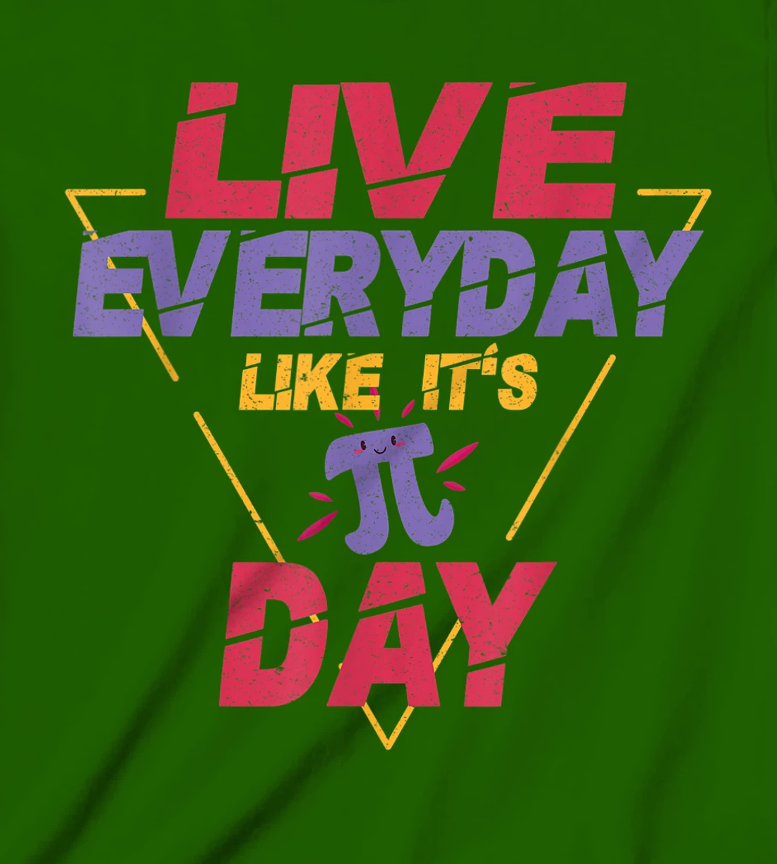 Happy Pi Day Live Everyday Funny 3.14 Science Math Teacher T-Shirt, Kid T-Shirt and Women T-Shirt