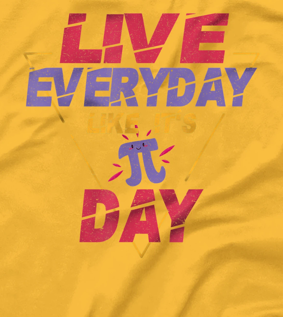Happy Pi Day Live Everyday Funny 3.14 Science Math Teacher T-Shirt, Kid T-Shirt and Women T-Shirt