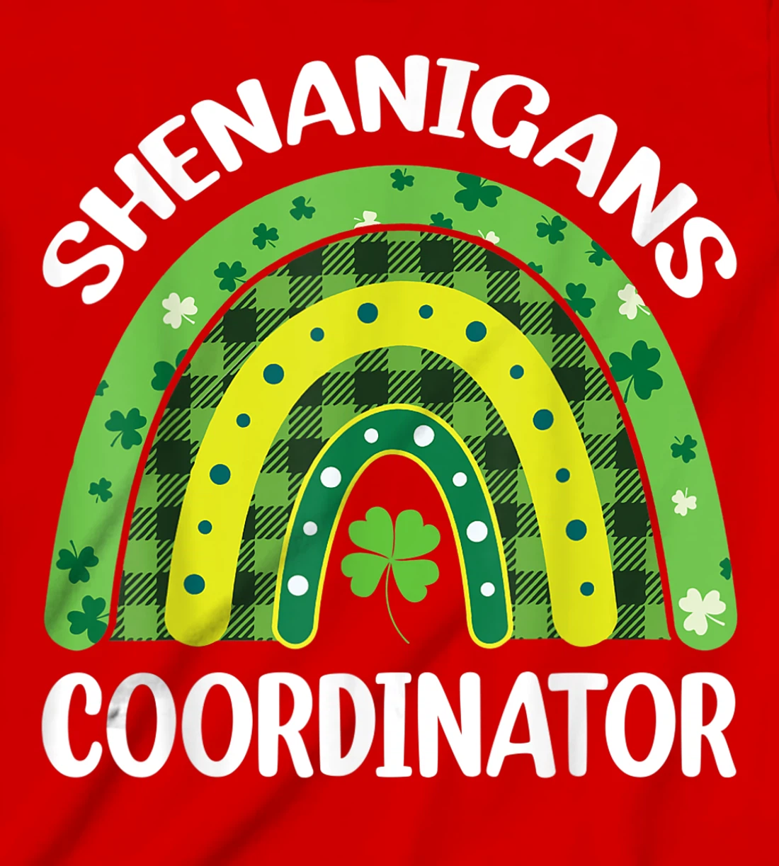 Shenanigans Coordinator Rainbow St Patricks Day Teacher Gift T-Shirt, Kid T-Shirt and Women T-Shirt