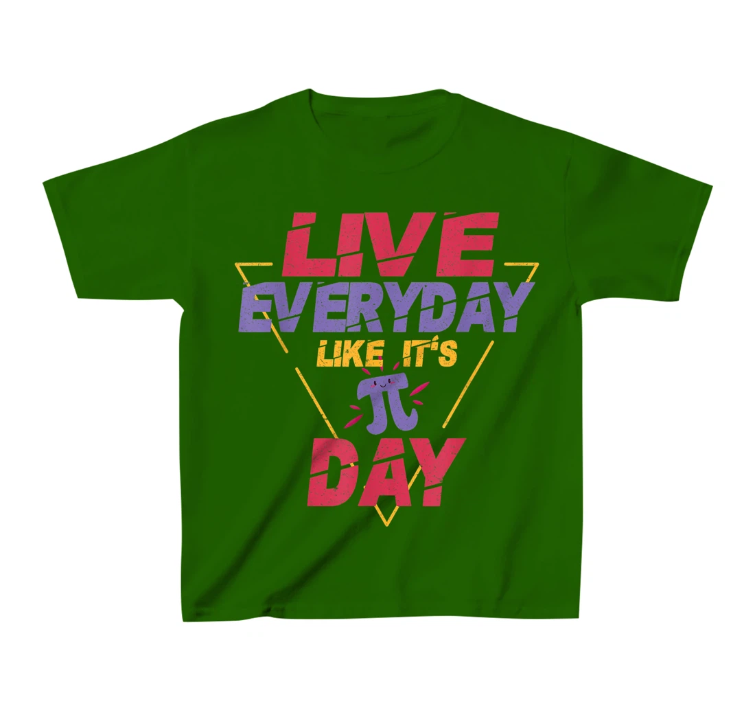 Happy Pi Day Live Everyday Funny 3.14 Science Math Teacher T-Shirt, Kid T-Shirt and Women T-Shirt