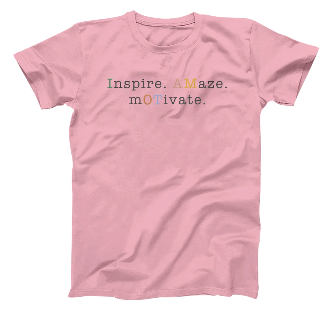 Womens OT Occupational Therapy, Assistant, Inspire Amaze Motivate T-Shirt, Women T-Shirt