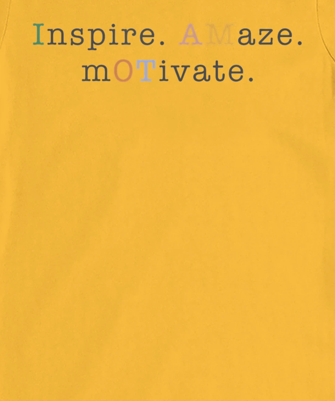 Womens OT Occupational Therapy, Assistant, Inspire Amaze Motivate T-Shirt, Women T-Shirt