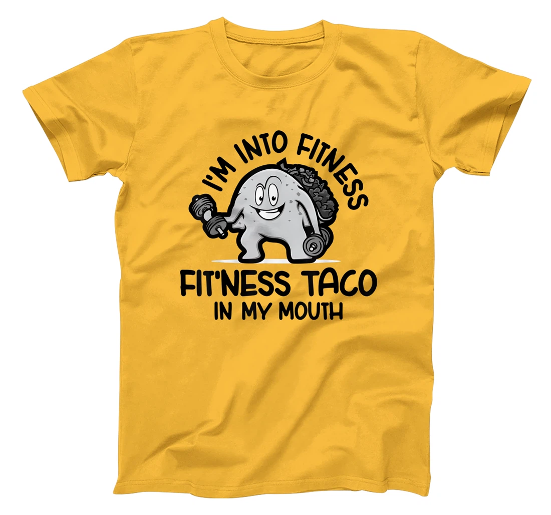 I'm Into Fitness Fit'ness Taco In My Mouth, Funny Gym T-Shirt, Kid T-Shirt and Women T-Shirt