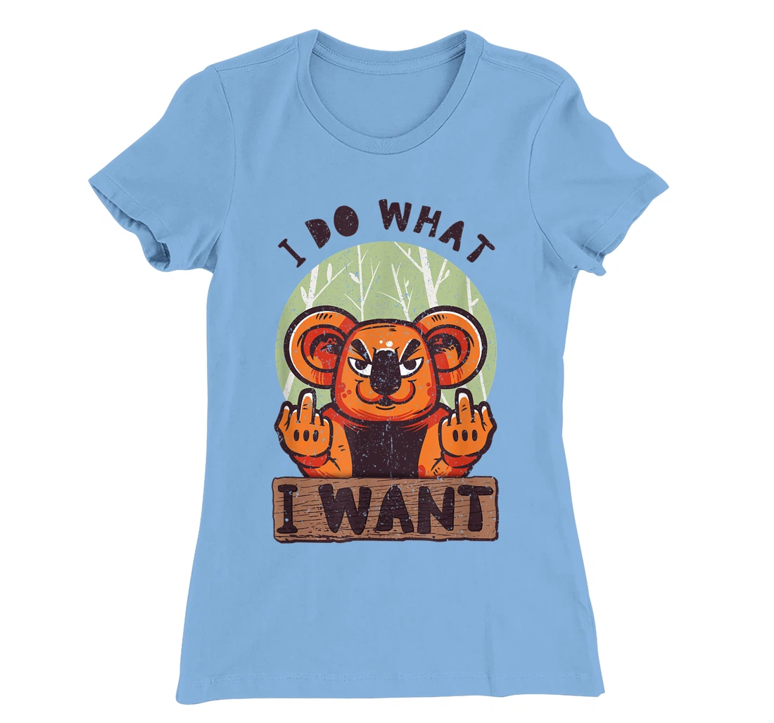 Womens I Do What I Want. Cool and Funny T-Shirt, Women T-Shirt