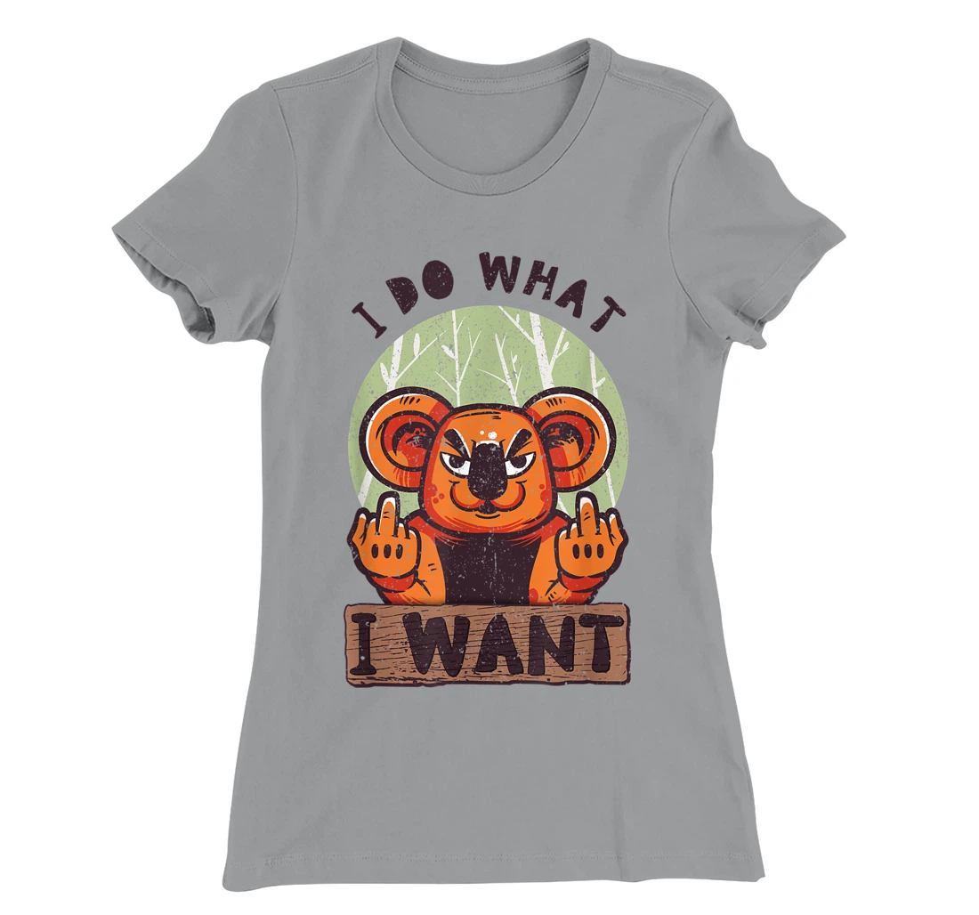 Womens I Do What I Want. Cool and Funny T-Shirt, Women T-Shirt