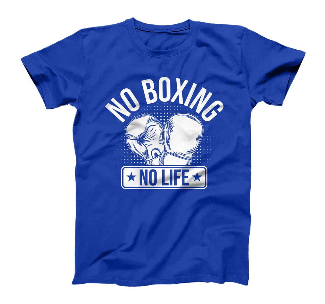 No Boxing No Life T-Shirt, Kid T-Shirt and Women T-Shirt