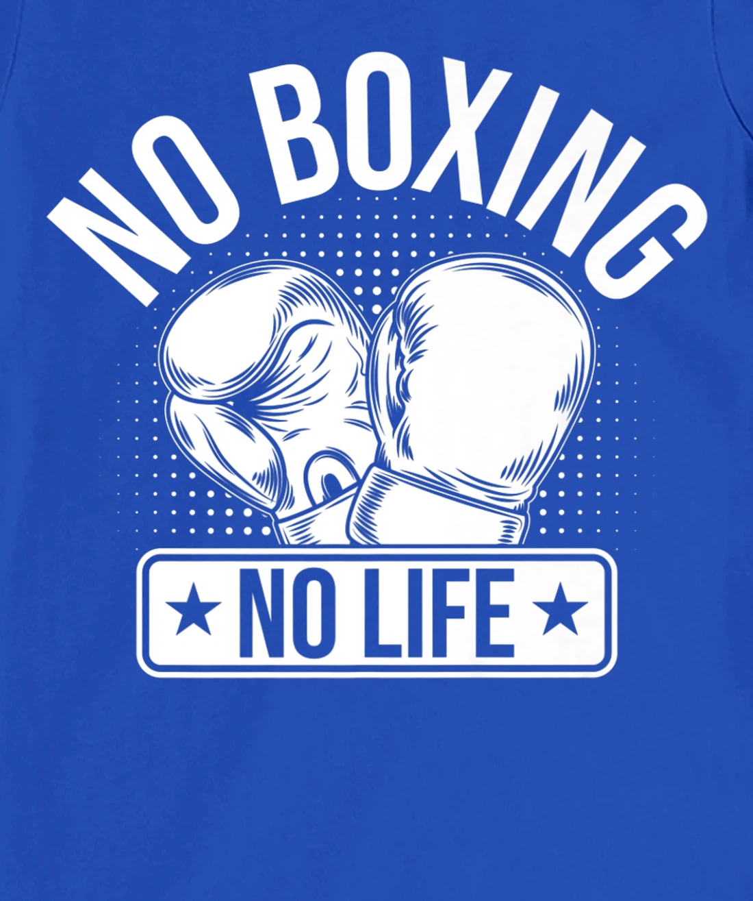 No Boxing No Life T-Shirt, Kid T-Shirt and Women T-Shirt
