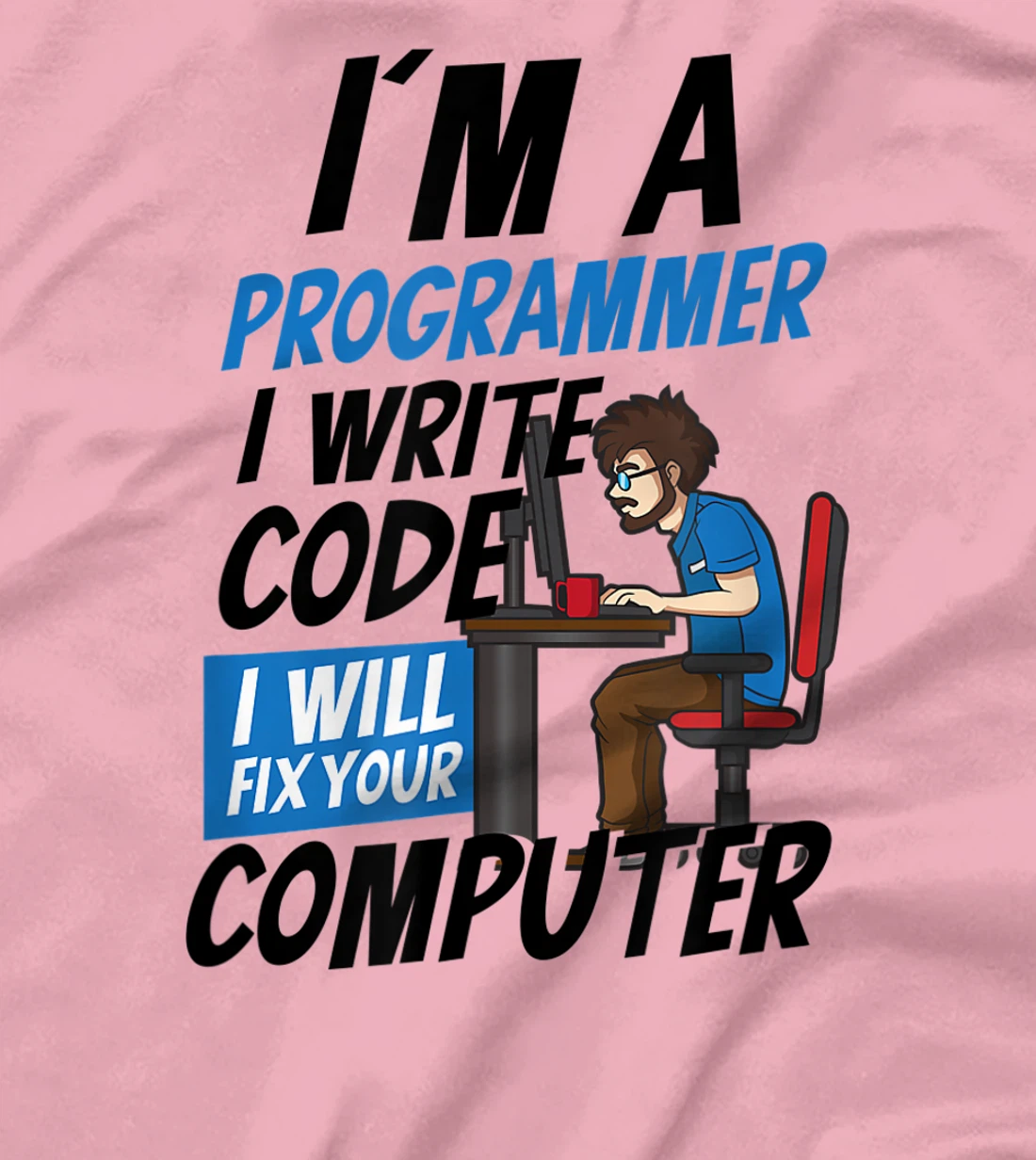 Womens I Will Fix Your Computer Design Computer Programming T-Shirt, Women T-Shirt