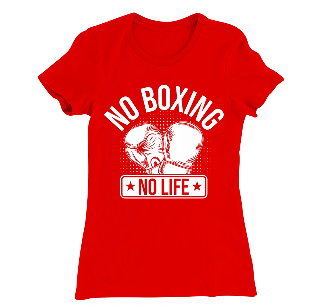 No Boxing No Life T-Shirt, Kid T-Shirt and Women T-Shirt
