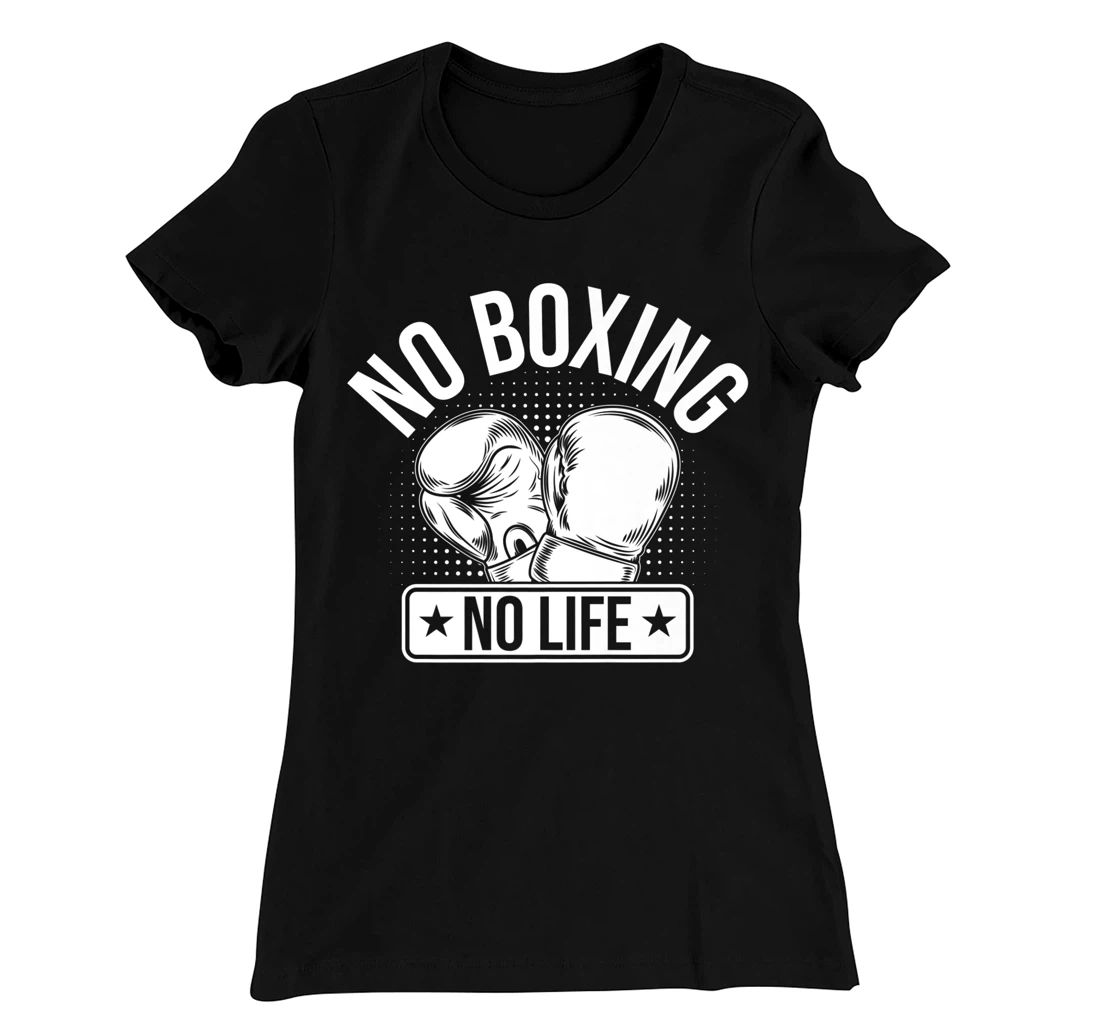 No Boxing No Life T-Shirt, Kid T-Shirt and Women T-Shirt