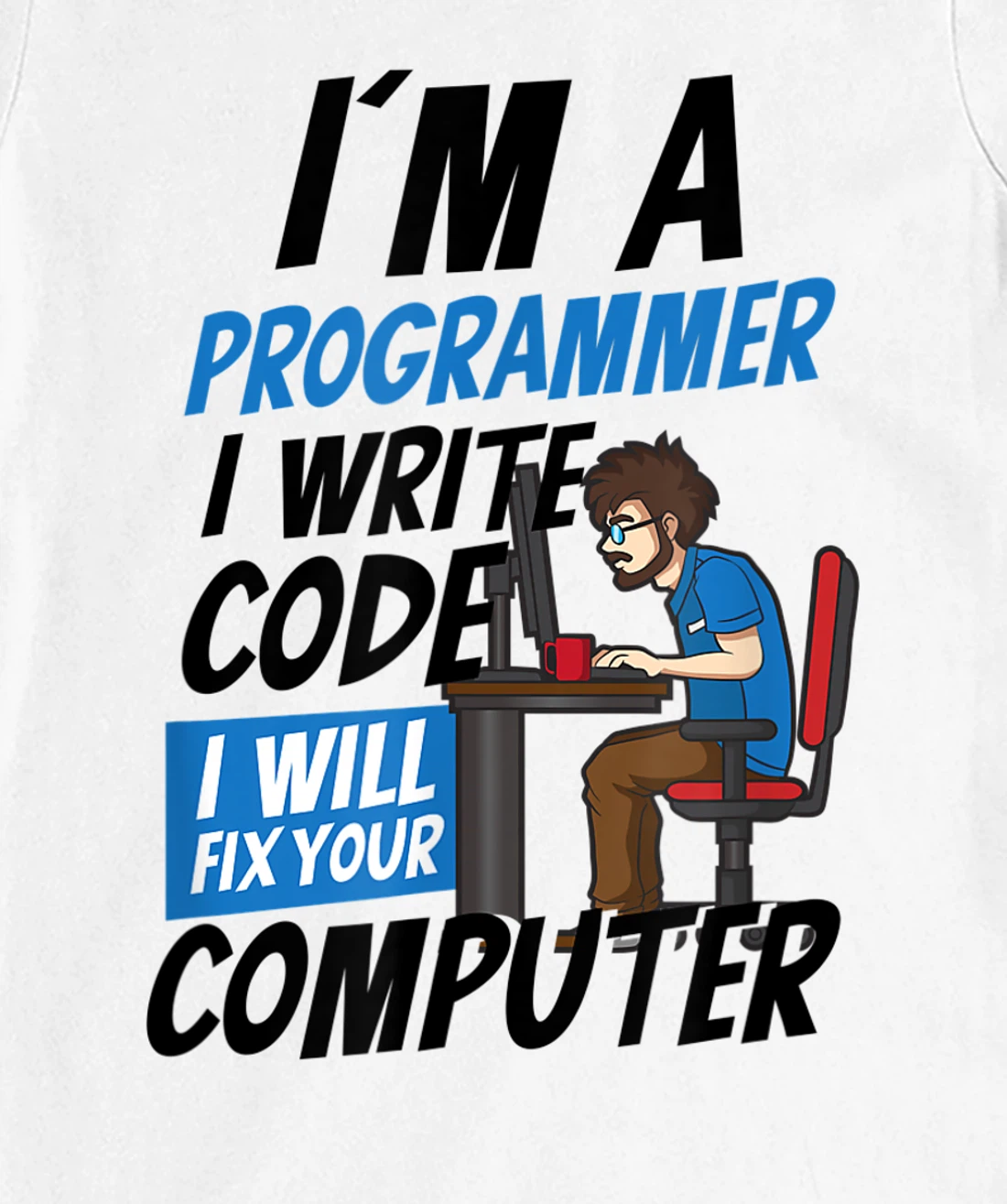 Womens I Will Fix Your Computer Design Computer Programming T-Shirt, Women T-Shirt