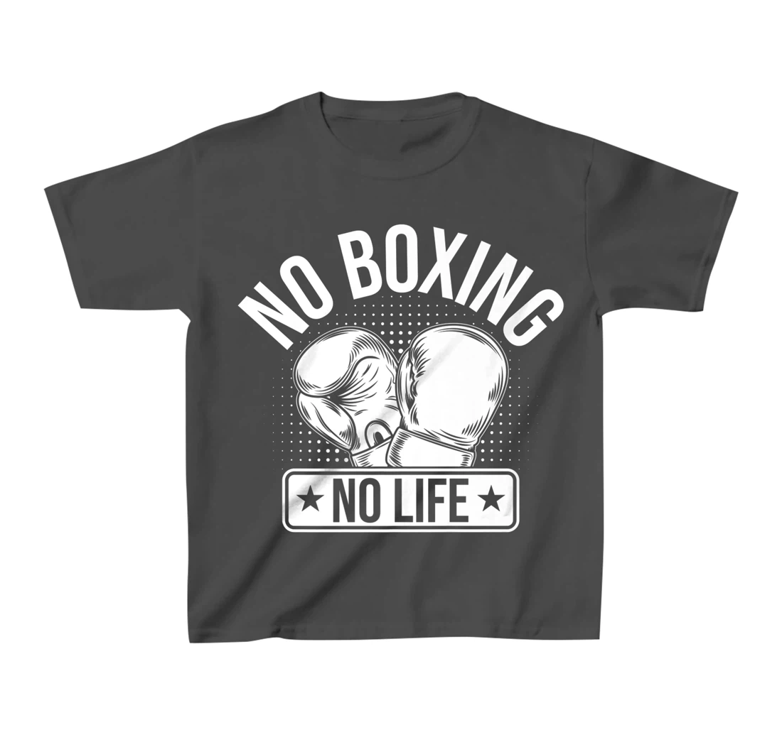 No Boxing No Life T-Shirt, Kid T-Shirt and Women T-Shirt