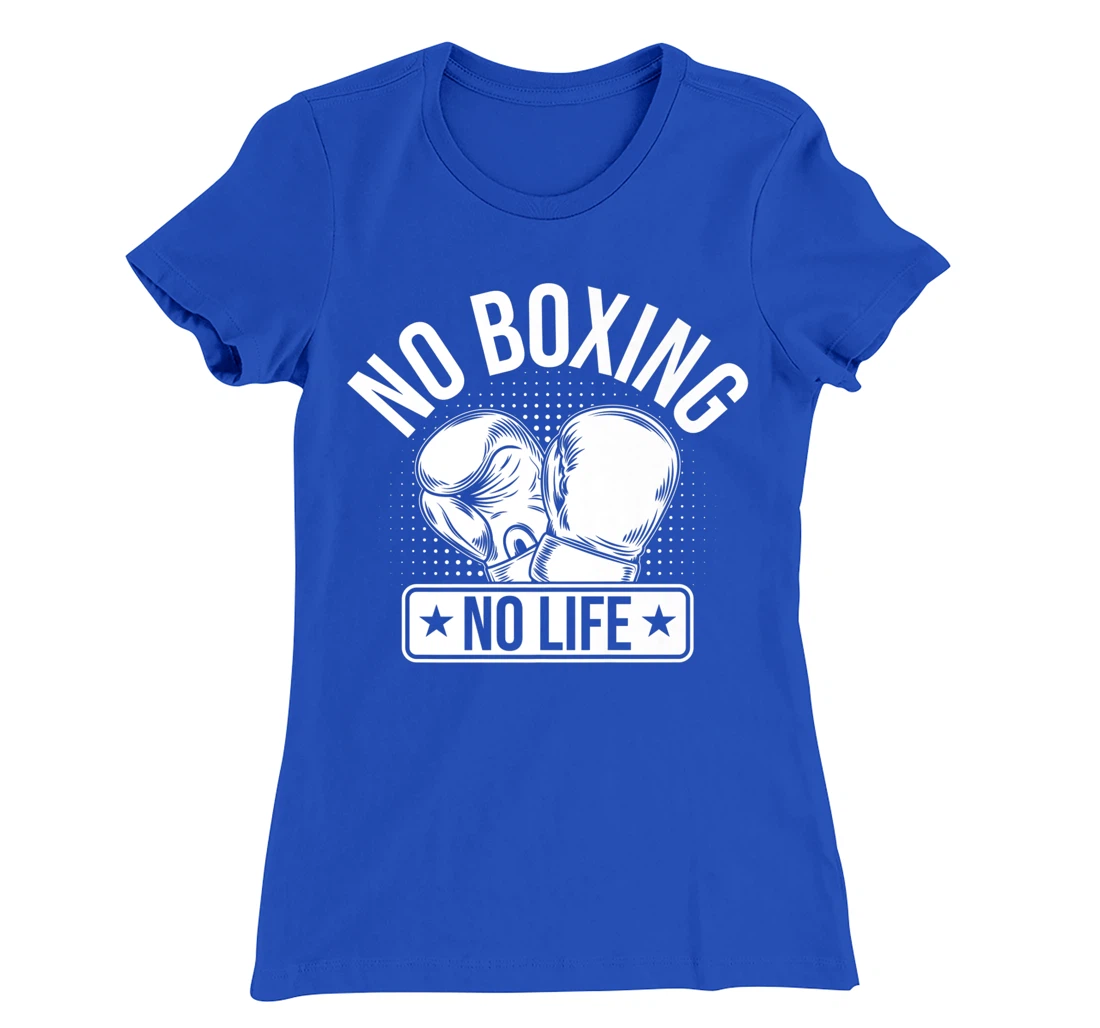 No Boxing No Life T-Shirt, Kid T-Shirt and Women T-Shirt