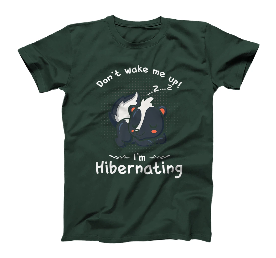 Dont wake me up Im Hibernating cute sleeping Skunk T-Shirt, Kid T-Shirt and Women T-Shirt