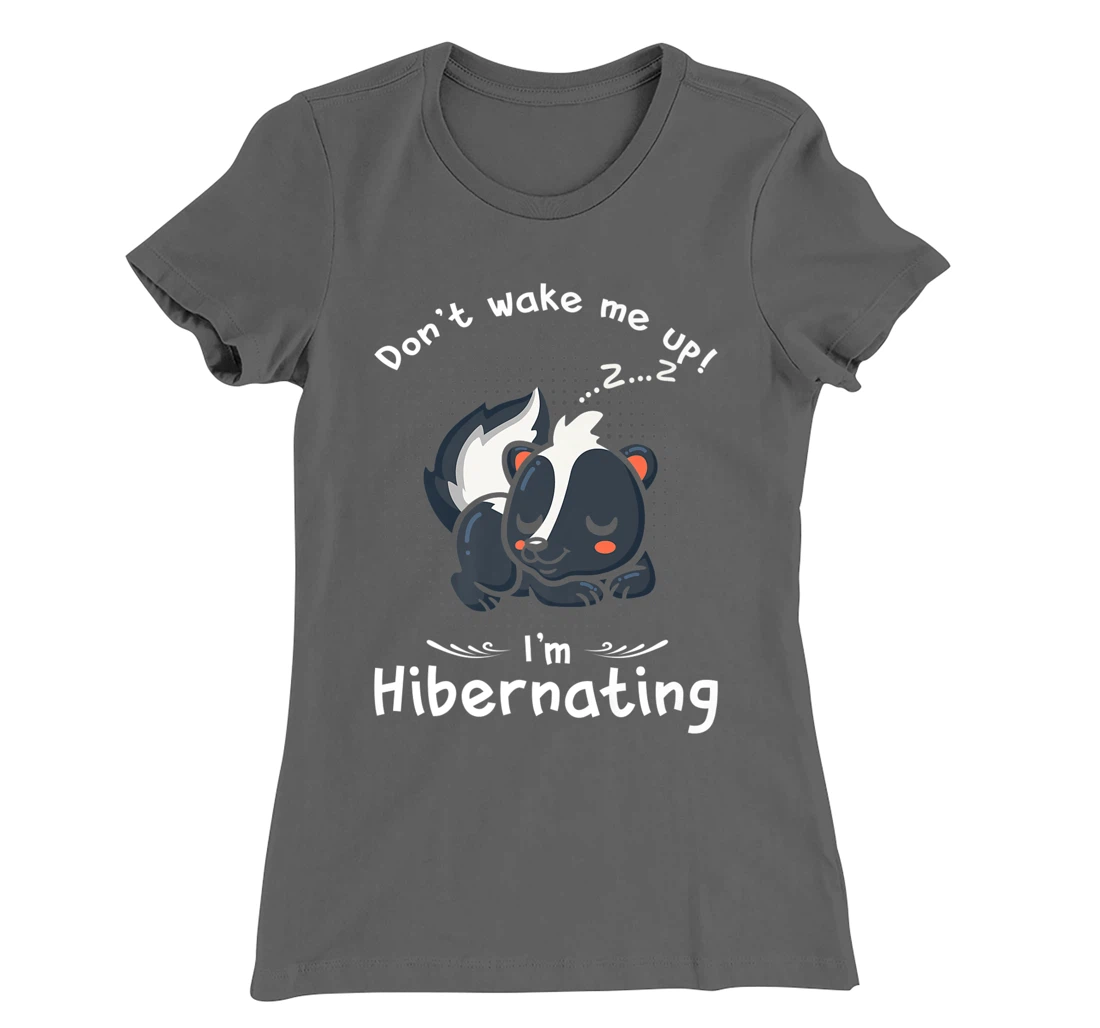 Dont wake me up Im Hibernating cute sleeping Skunk T-Shirt, Kid T-Shirt and Women T-Shirt