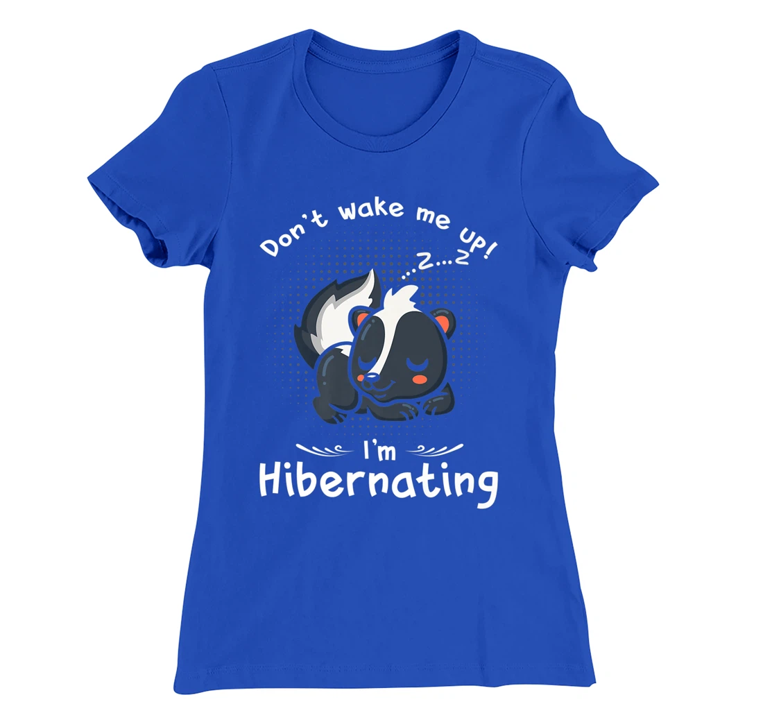 Dont wake me up Im Hibernating cute sleeping Skunk T-Shirt, Kid T-Shirt and Women T-Shirt