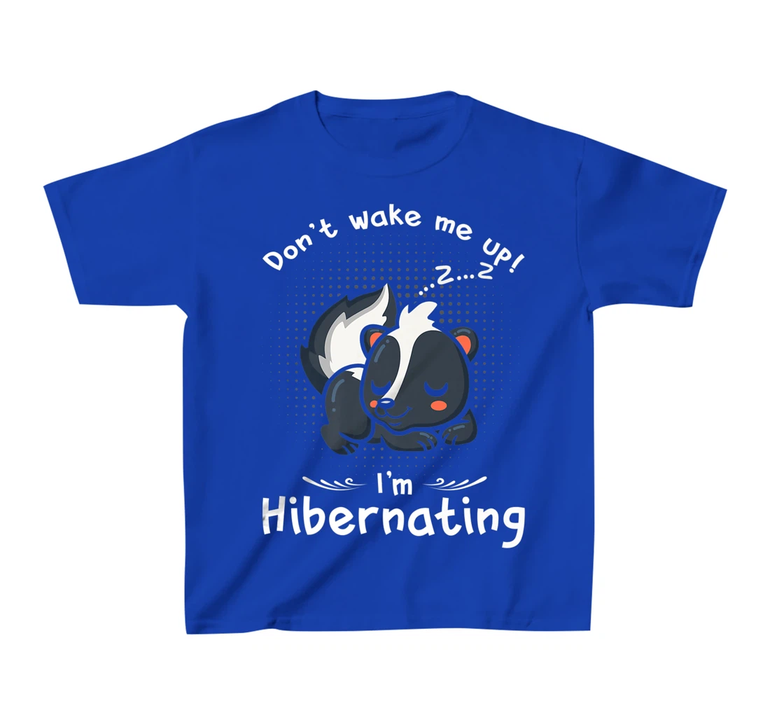 Dont wake me up Im Hibernating cute sleeping Skunk T-Shirt, Kid T-Shirt and Women T-Shirt