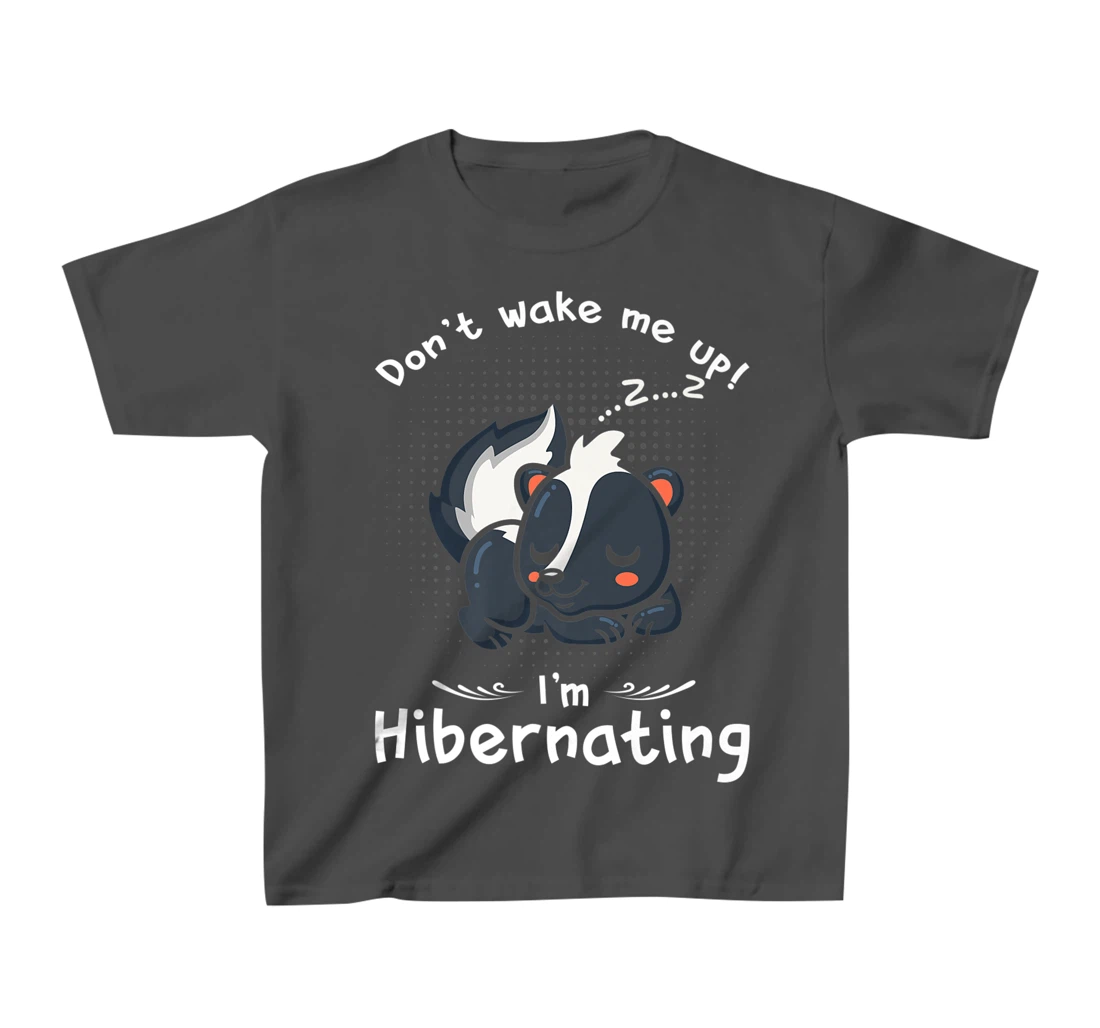 Dont wake me up Im Hibernating cute sleeping Skunk T-Shirt, Kid T-Shirt and Women T-Shirt