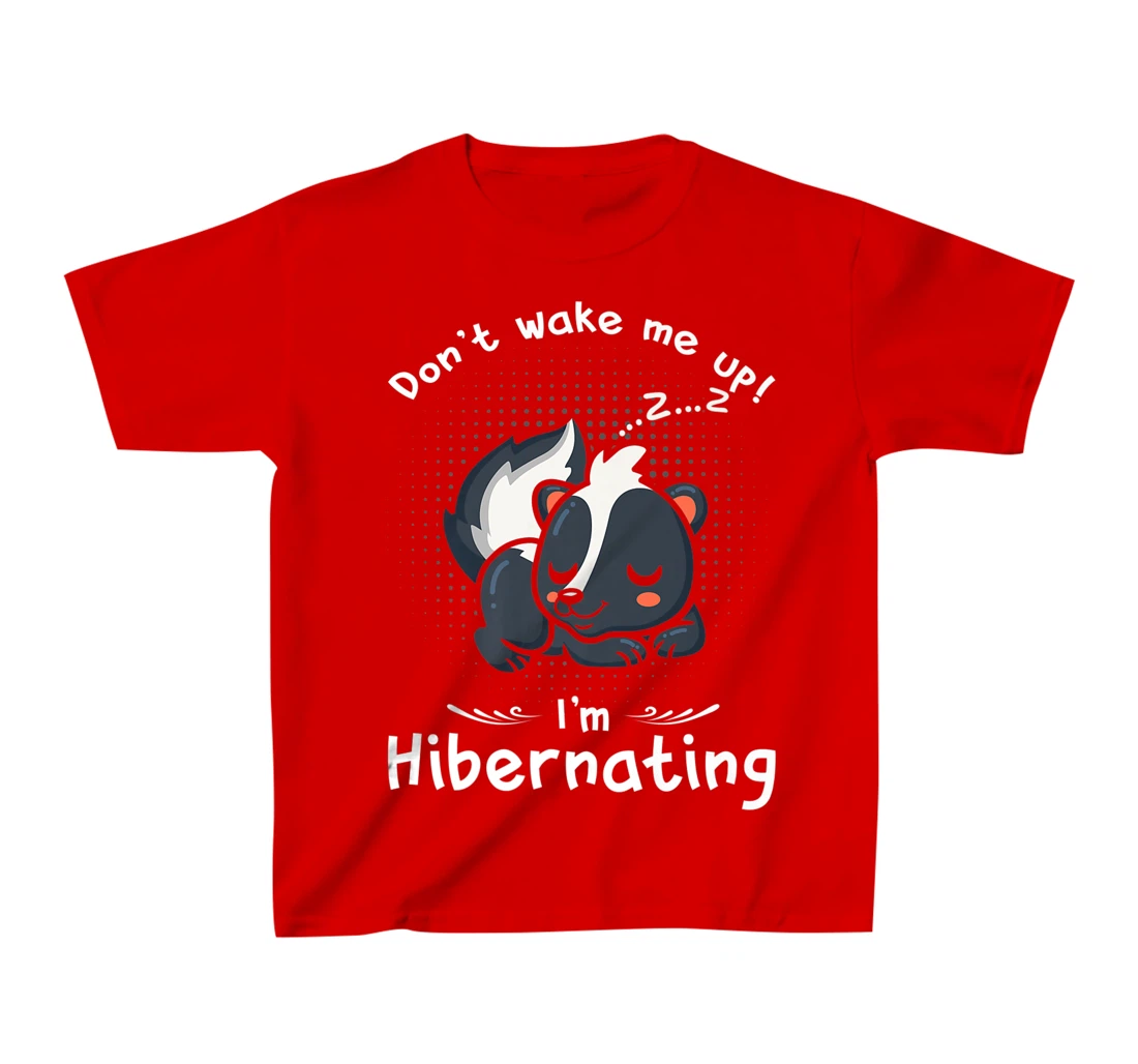 Dont wake me up Im Hibernating cute sleeping Skunk T-Shirt, Kid T-Shirt and Women T-Shirt