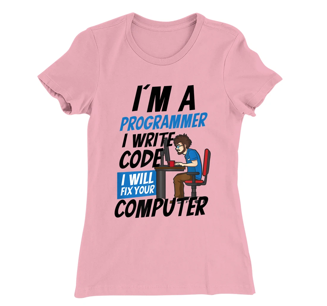 Womens I Will Fix Your Computer Design Computer Programming T-Shirt, Women T-Shirt