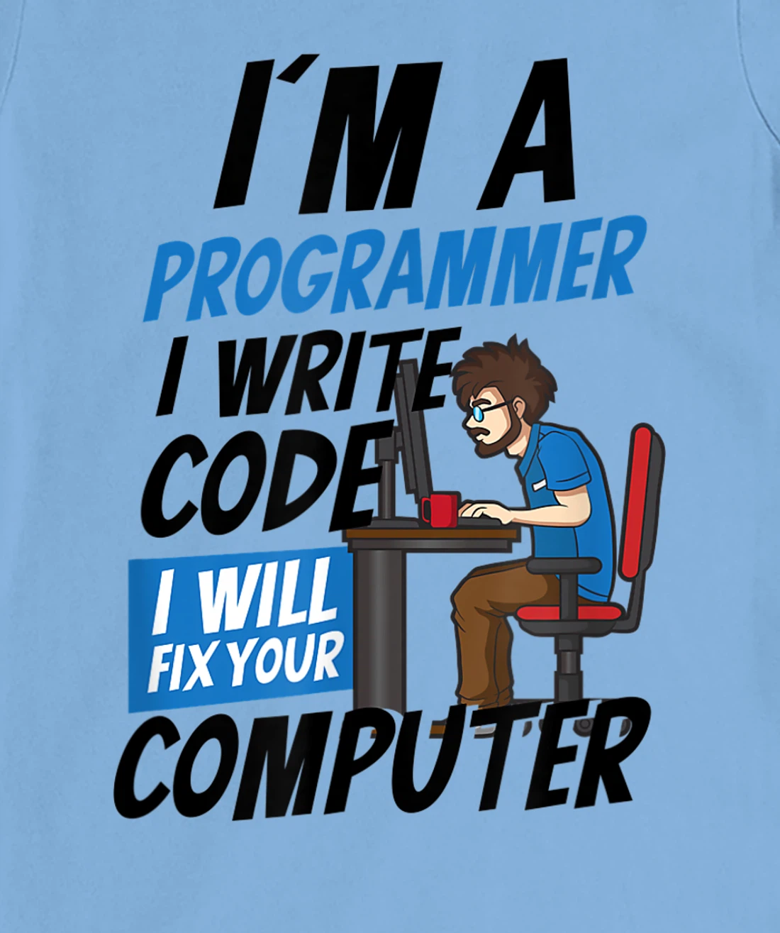 Womens I Will Fix Your Computer Design Computer Programming T-Shirt, Women T-Shirt