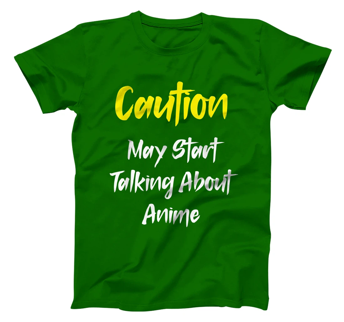 Caution - May Start Talking About Anime T-Shirt, Kid T-Shirt and Women T-Shirt