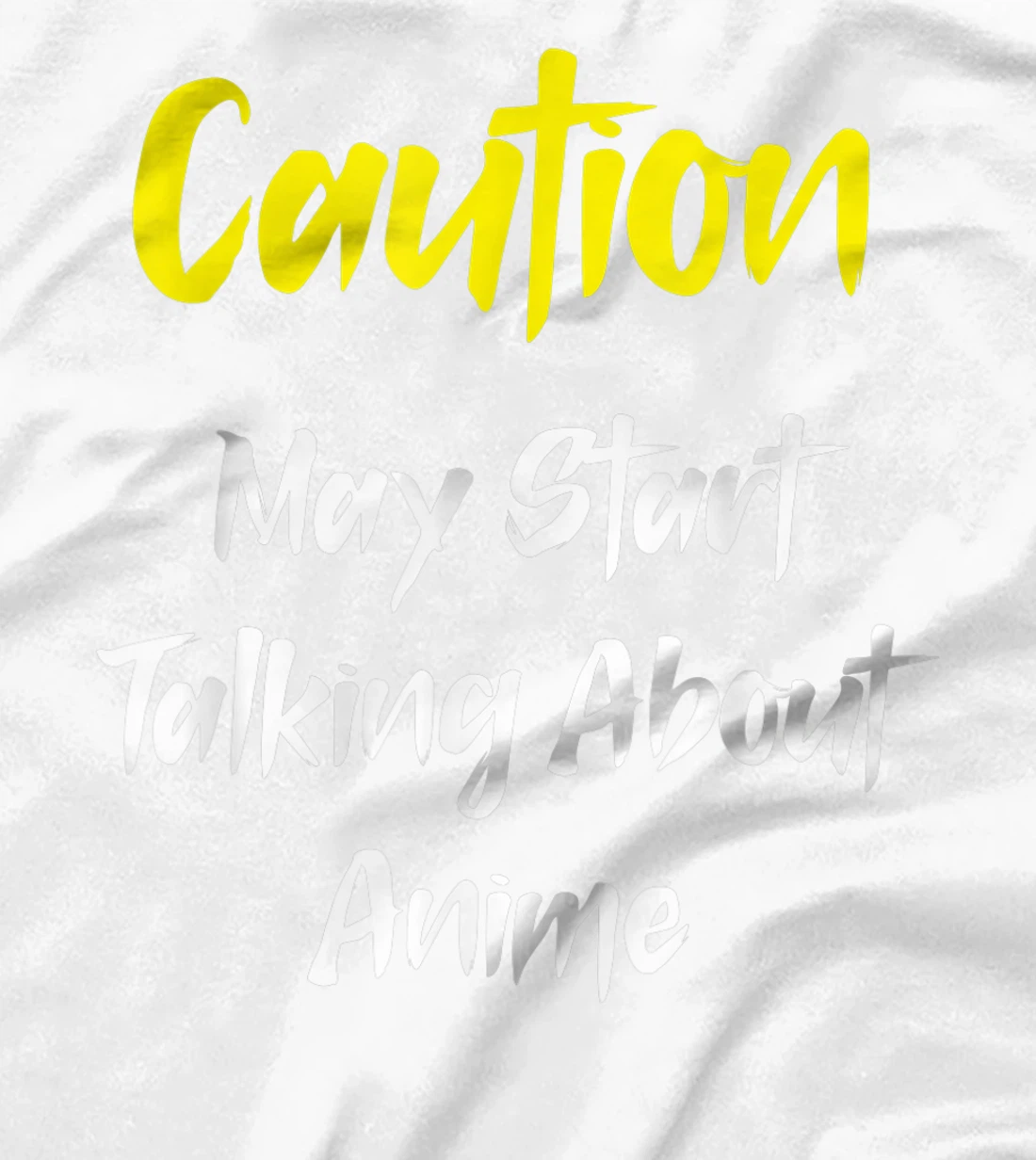 Caution - May Start Talking About Anime T-Shirt, Kid T-Shirt and Women T-Shirt