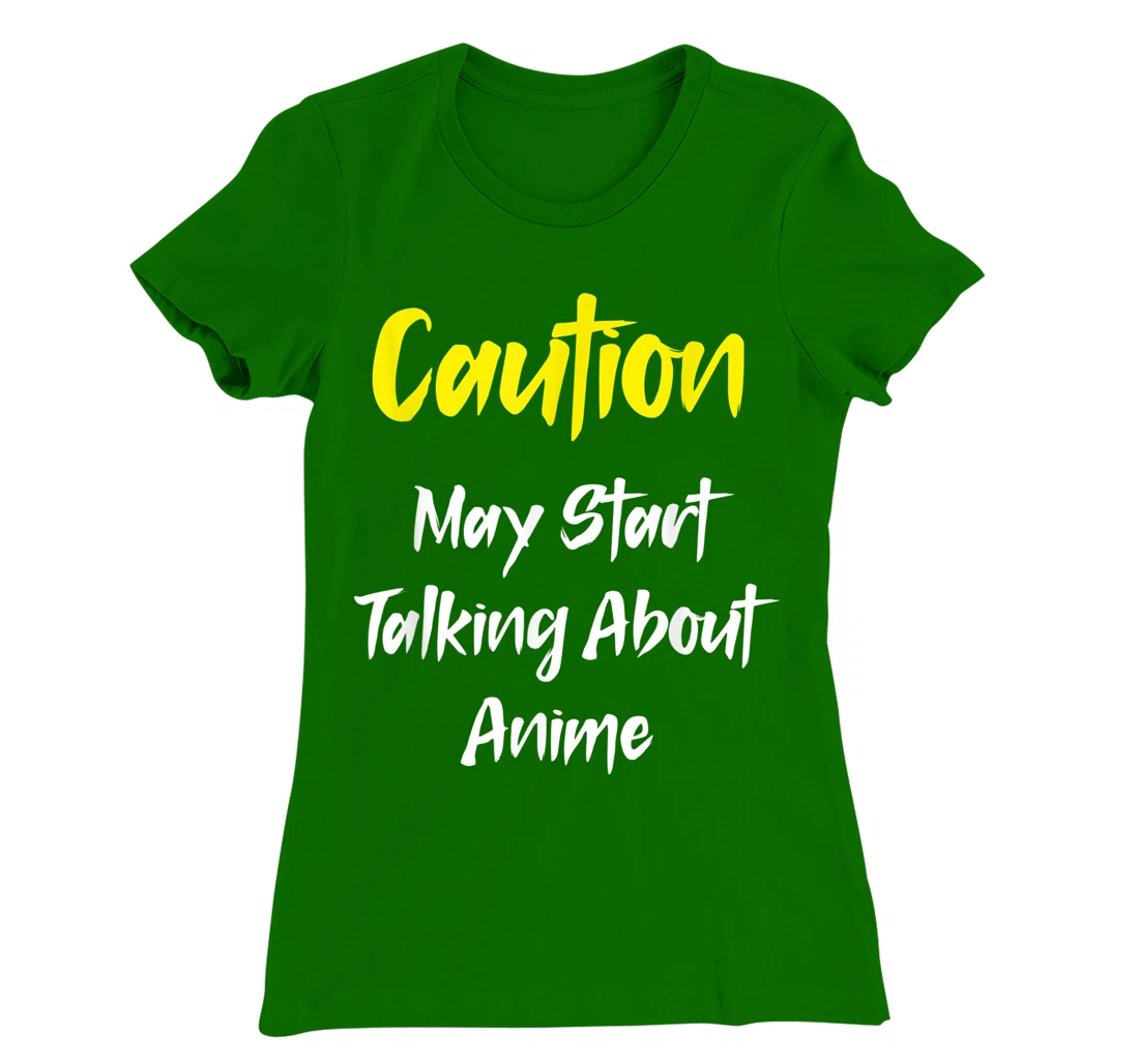 Caution - May Start Talking About Anime T-Shirt, Kid T-Shirt and Women T-Shirt