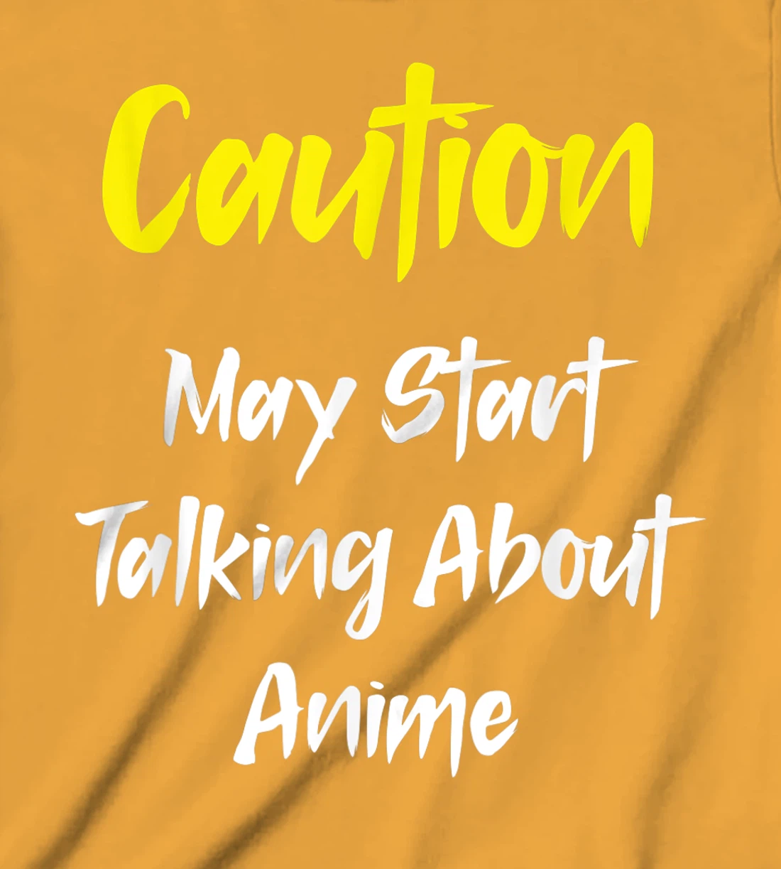 Caution - May Start Talking About Anime T-Shirt, Kid T-Shirt and Women T-Shirt