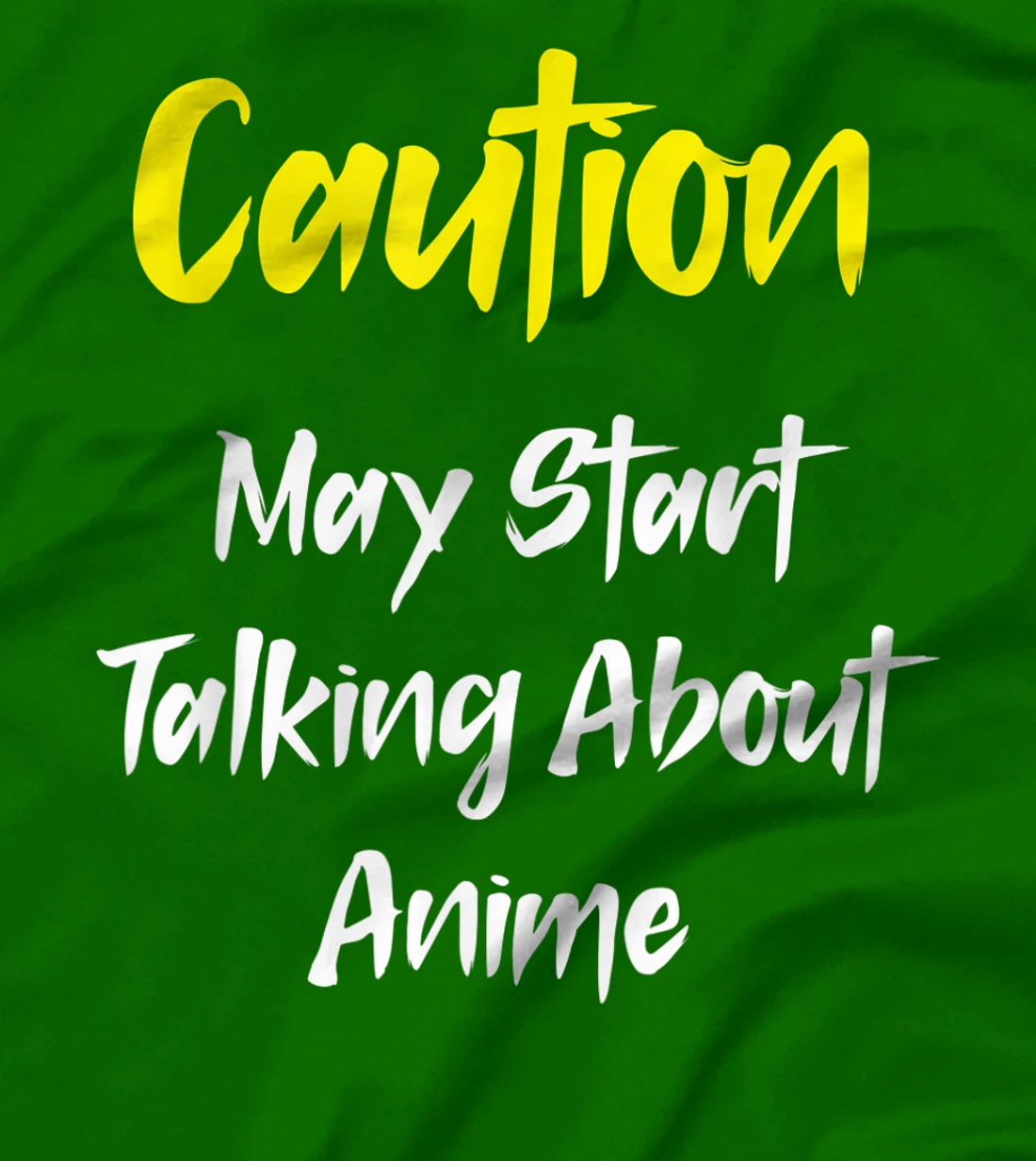 Caution - May Start Talking About Anime T-Shirt, Kid T-Shirt and Women T-Shirt