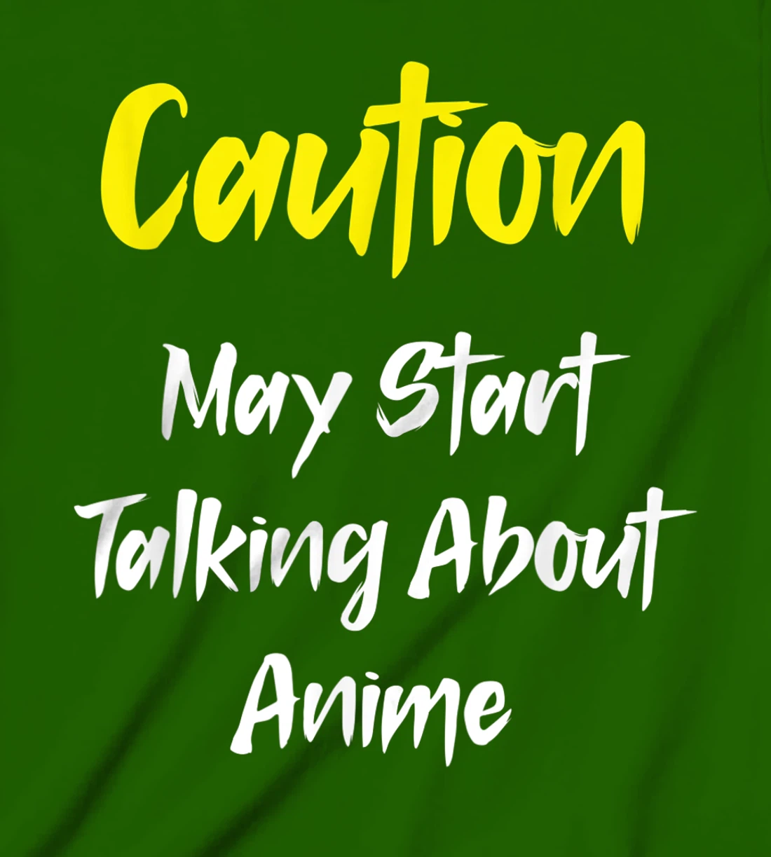 Caution - May Start Talking About Anime T-Shirt, Kid T-Shirt and Women T-Shirt