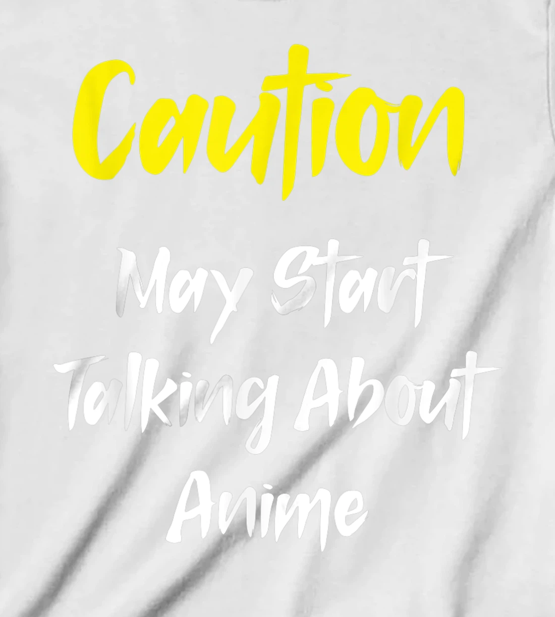 Caution - May Start Talking About Anime T-Shirt, Kid T-Shirt and Women T-Shirt