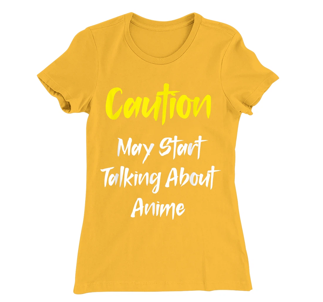 Caution - May Start Talking About Anime T-Shirt, Kid T-Shirt and Women T-Shirt