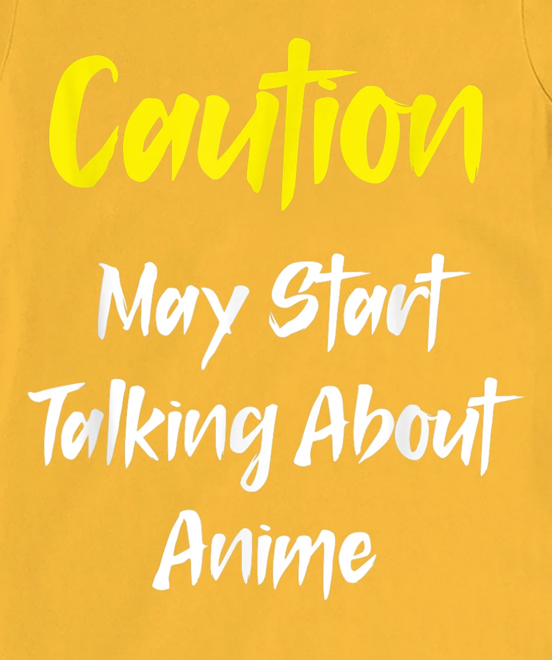 Caution - May Start Talking About Anime T-Shirt, Kid T-Shirt and Women T-Shirt