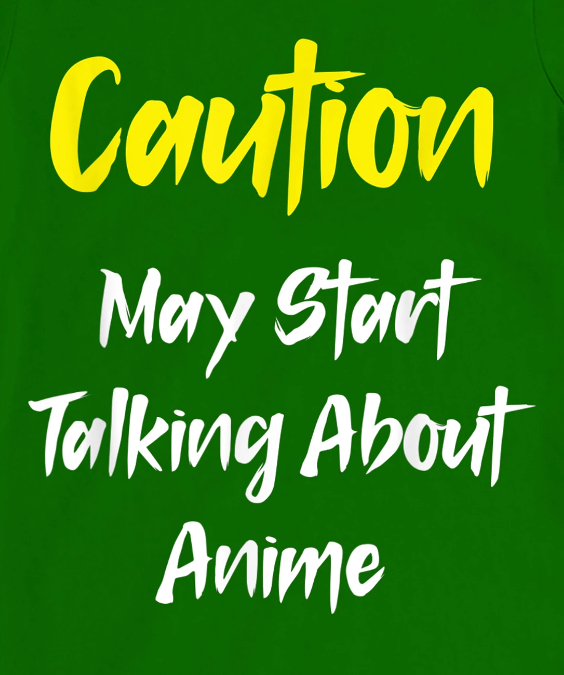 Caution - May Start Talking About Anime T-Shirt, Kid T-Shirt and Women T-Shirt