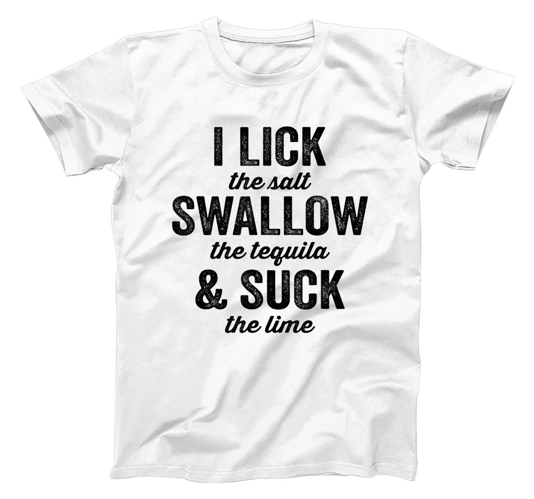 Womens I Lick Salt Swallow Tequila Suck Lime Funny Mexican Drinking T-Shirt, Women T-Shirt